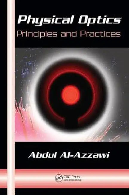 Physical Optics: Principles and Practices by Abdul Al-Azzawi