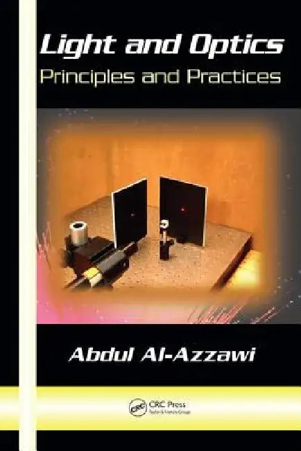Light and Optics: Principles and Practices by Abdul Al-Azzawi