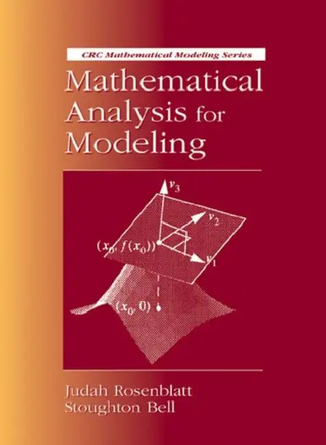 Mathematical Analysis for Modeling by Judah Rosenblatt