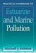 Practical Handbook of Estuarine and Marine Pollution by Michael J. Kennish