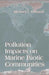 Pollution Impacts on Marine Biotic Communities by Michael J. Kennish