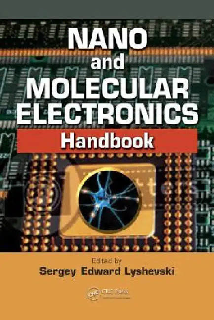 Nano and Molecular Electronics Handbook by Sergey Edward Lyshevski