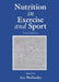 Nutrition in Exercise and Sport by Ira Wolinsky