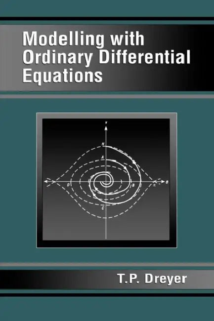 Modelling with Ordinary Differential Equations by T. P. Dreyer