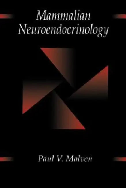 Mammalian Neuroendocrinology by Paul V. Malven