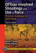 Officer-Involved Shootings and Use of Force: Practical Investigative Techniques by David E. Hatch
