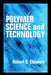 Polymer Science and Technology by Robert O. Ebewele