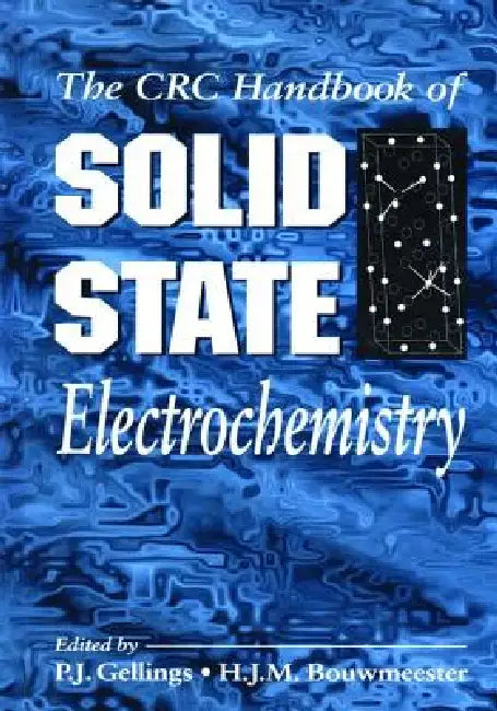 Handbook of Solid State Electrochemistry by P. J. Gellings