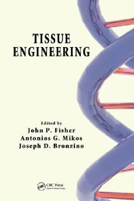 Tissue Engineering by John P. Fisher