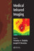 Medical Infrared Imaging by Nicholas A. Diakides, Joseph D. Bronzino