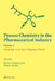 Process Chemistry in the Pharmaceutical Industry, Challenges in an Ever Changing Climate by Kumar Gadamasetti
