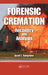 Forensic Cremation: Recovery and Analysis by Scott I. Fairgrieve