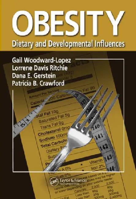 Obesity: Dietary and Developmental Influences by Gail Woodward-Lopez