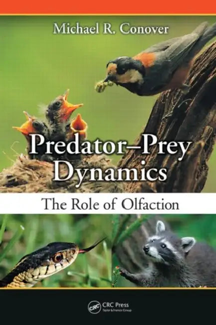 Predator-Prey Dynamics: The Role of Olfaction by Michael R. Conover