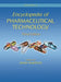 Encyclopedia of Pharmaceutical Technology by Swarbrick James