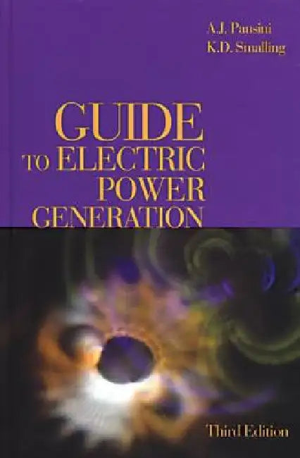 Guide to Electric Power Generation by K. D. Smalling