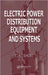 Electric Power Distribution Equipment and Systems by Thomas Allen Short