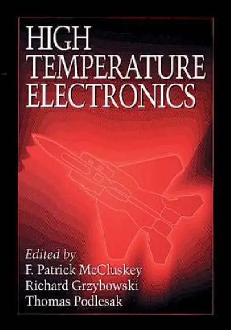 High Temperature Electronics by F. Patrick Mccluskey