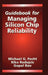 Guidebook for Managing Silicon Chip Reliability by Michael Pecht, Riko Radojcic, Gopal Rao
