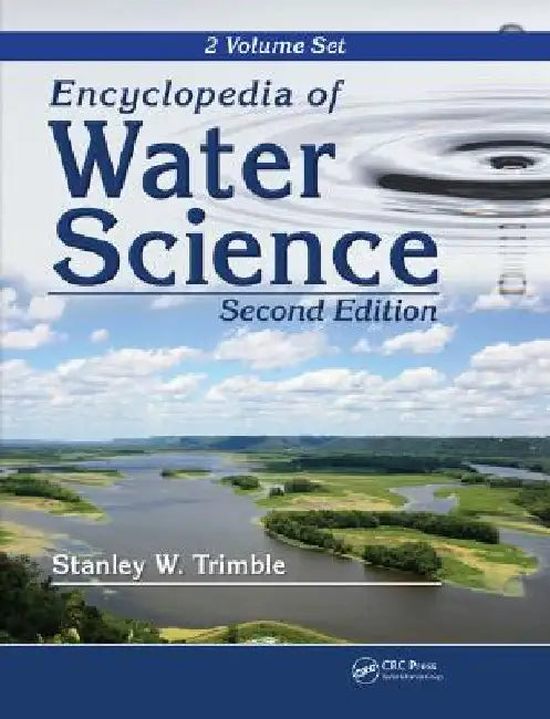Encyclopedia of Water Science, Second Edition - Two Volume Set (Print Version) by Trimble W. Trimble