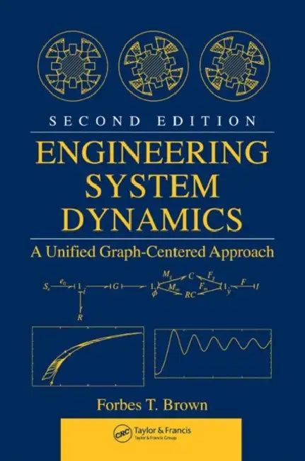 Engineering System Dynamics: A Unified Graph-Centered Approach by Forbes T. Brown