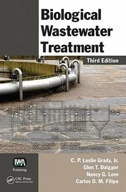 Biological Wastewater Treatment by C. P. Leslie Grady Jr.