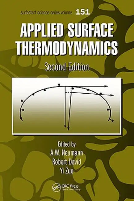Applied Surface Thermodynamics by A.W. Neumann