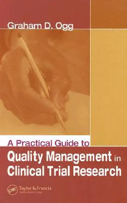 A Practical Guide to Quality Management in Clinical Trial Research by Graham Ogg