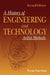 History of Engineering and Technology: Artful Methods by Ervan G. Garrison