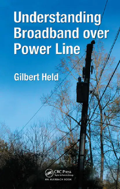 Understanding Broadband Over Power Line by Gilbert Held