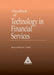 Handbook of Technology in Financial Services by Jessica Keyes