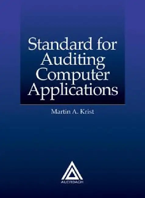 Standard for Auditing Computer Applications [With 3.5 Diskette] by Martin A. Krist