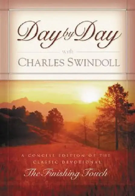 Day by Day with Charles Swindoll: Daily Devotions for a Deeper Relationship with God (a 365-Day Devotional) by Charles R. Swindoll