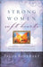 Strong Women, Soft Hearts: A Woman's Guide to Cultivating a Wise Heart and a Passionate Life by Paula Rinehart