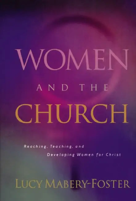 Women and the Church by Lucy Mabery-Foster