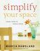 Simplify Your Space: Create Order & Reduce Stress by Marcia Ramsland