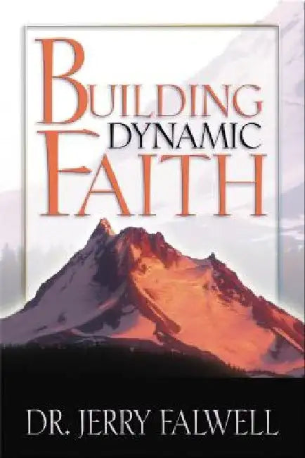Building Dynamic Faith by Jerry Falwell