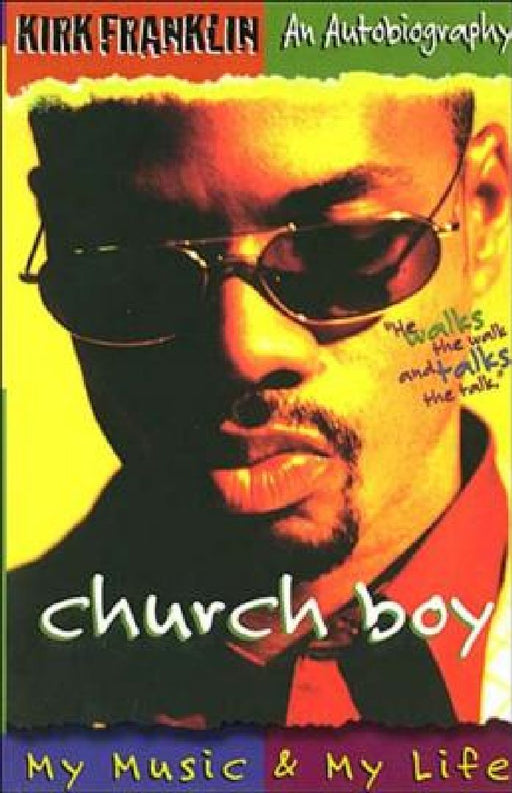 Church Boy: My Music and My Life (an Autobiography of Gospel Music Artist Kirk Franklin) by Kirk Franklin