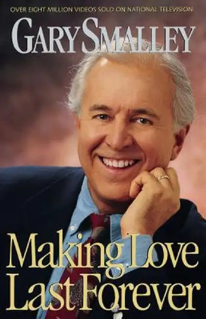 Making Love Last Forever by Gary Smalley