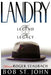 Landry-The Legend and the Legacy: A Biography of a Football Great, the Legendary Head Coach of the Dallas Cowboys by Bob St John
