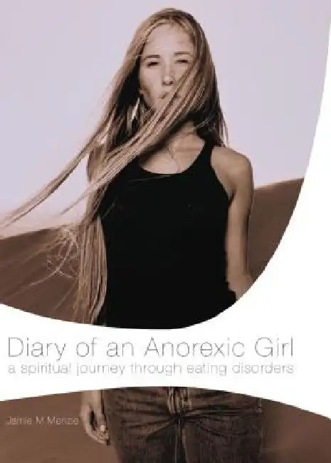 Diary of an Anorexic Girl by Morgan Menzie