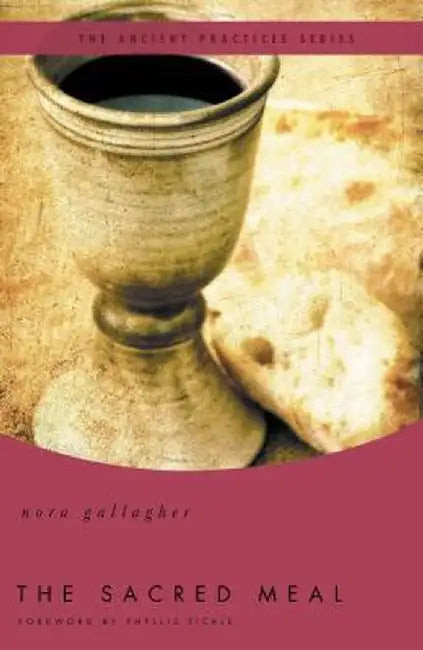 The Sacred Meal by Nora Gallagher