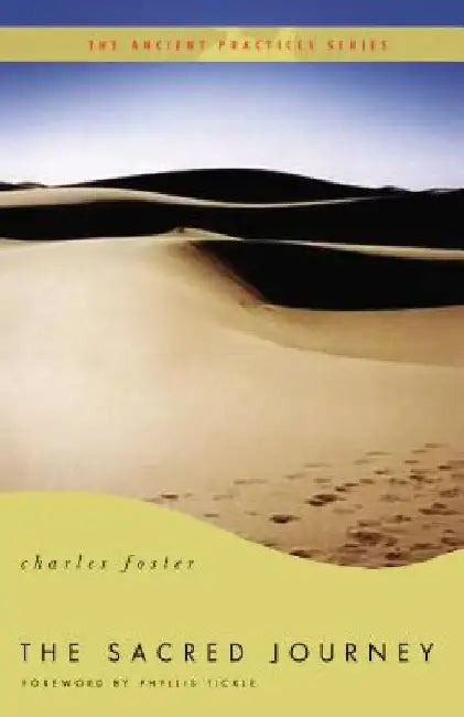 The Sacred Journey: The Ancient Practices by Charles Foster