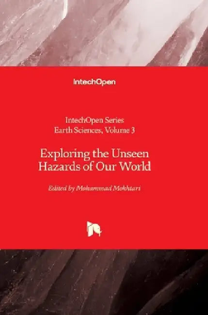 Exploring the Unseen Hazards of Our World by Mohammad Mokhtari