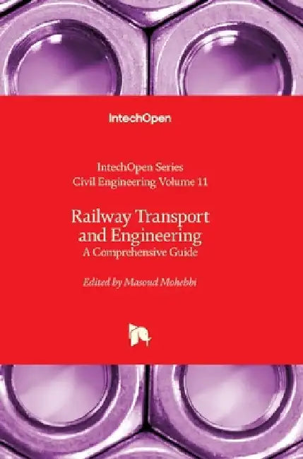 Railway Transport and Engineering - A Comprehensive Guide: A Comprehensive Guide by Assed Haddad
