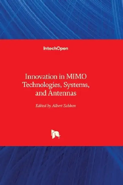Innovation in MIMO Technologies, Systems, and Antennas by Sabban, Albert