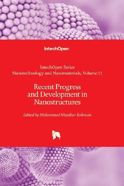 Recent Progress and Development in Nanostructures by Huang, Jung