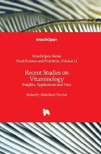 Recent Studies on Vitaminology - Insights, Applications and Uses: Insights, Applications and Uses by Maria Rosário Bronze