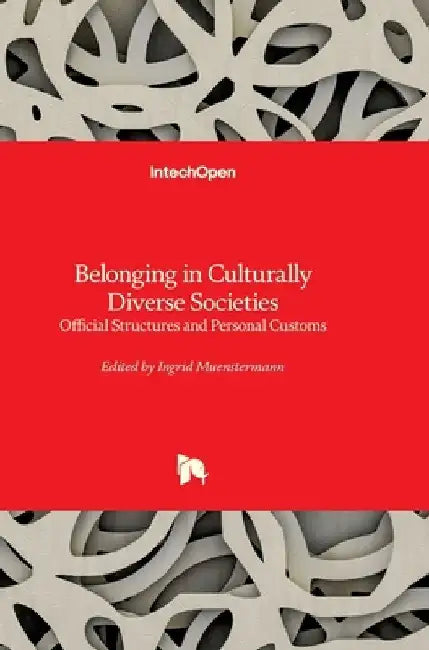 Belonging in Culturally Diverse Societies - Official Structures and Personal Customs: Official Structures and Personal Customs by Ingrid Muenstermann