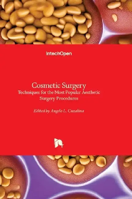 Cosmetic Surgery - Techniques for the Most Popular Aesthetic Surgery Procedures: Techniques for the Most Popular Aesthetic Surgery Procedures by Cuzalina, Angelo L.